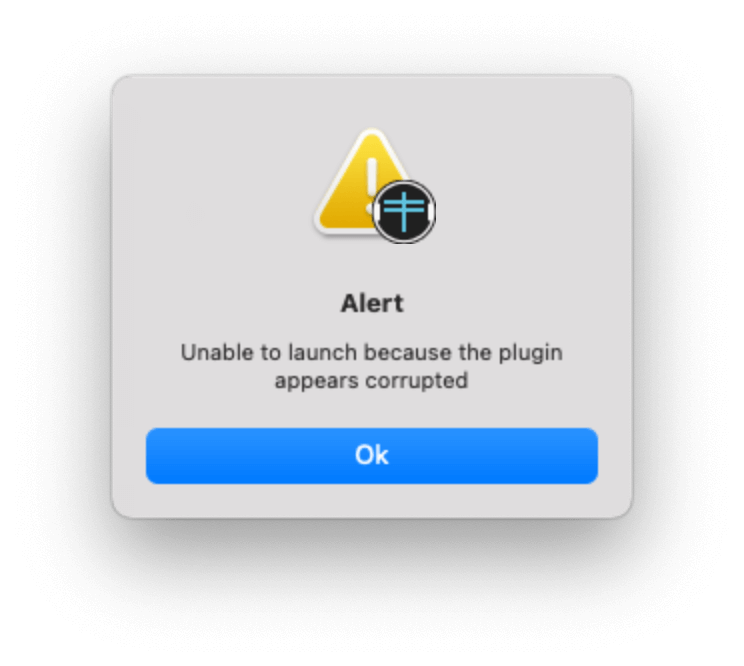 Unable to launch because the plugin appears corrupted